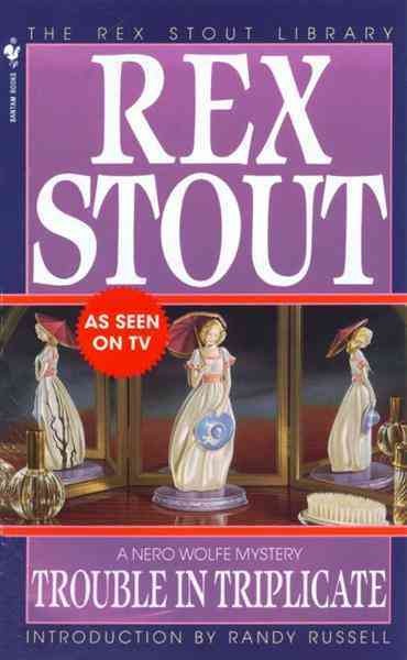 Trouble in triplicate [electronic resource] / by Rex Stout ; introduction by Randy Russell.