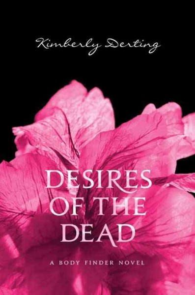 Desires of the dead [electronic resource] / Kimberly Derting.