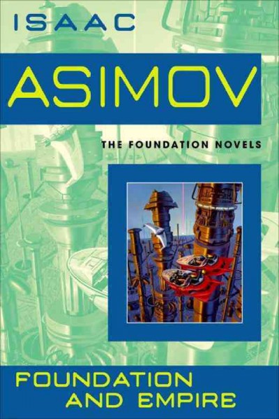 Foundation and empire [electronic resource] / by Isaac Asimov.