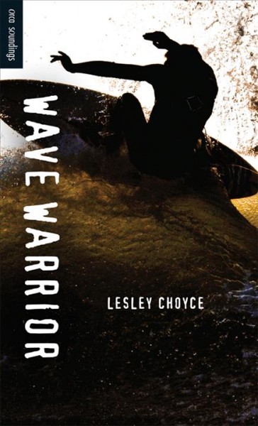 Wave warrior [electronic resource] / Lesley Choyce.