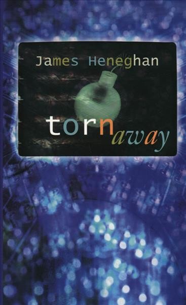 Torn away [electronic resource] / James Heneghan.