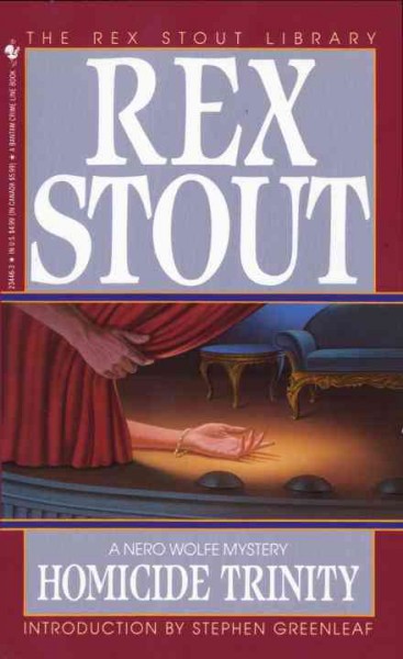 Homicide trinity [electronic resource] / Rex Stout ; introduction by Stephen Greenleaf.