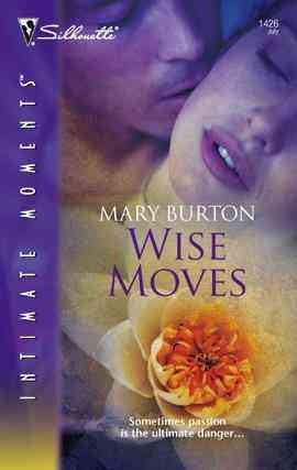 Wise moves [electronic resource] / Mary Burton.