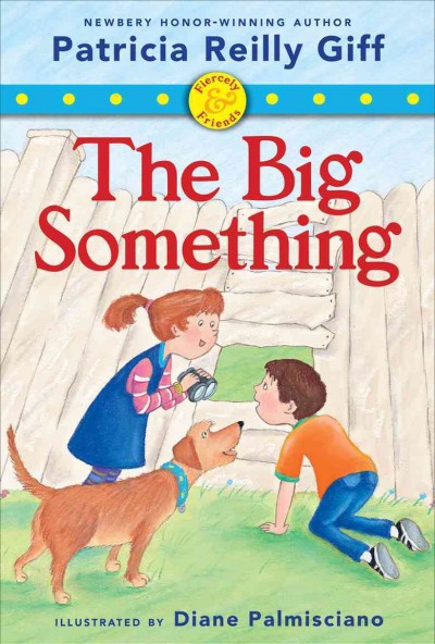 The big something / Patricia Reilly Giff ; illustrated by Diane Palmisciano.