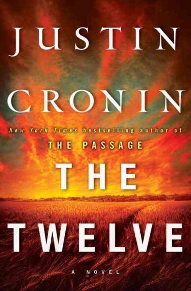 The twelve : a novel / Justin Cronin.