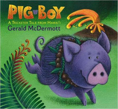 Pig-Boy : a trickster tale from Hawaii / Gerald McDermott.