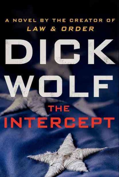 The intercept / Dick Wolf.