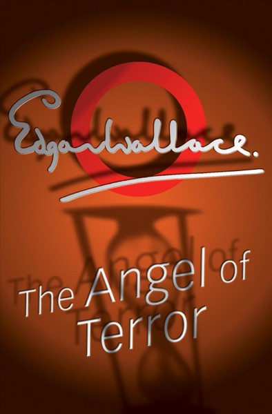Angel of terror [electronic resource] / Edgar Wallace.