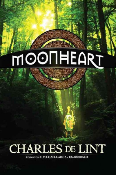 Moonheart [electronic resource] / by Charles de Lint.