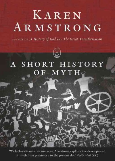 A short history of myth [electronic resource] / Karen Armstrong.