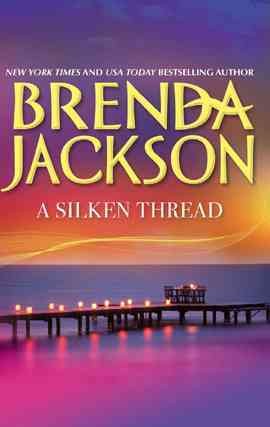 A silken thread [electronic resource] / Brenda Jackson.