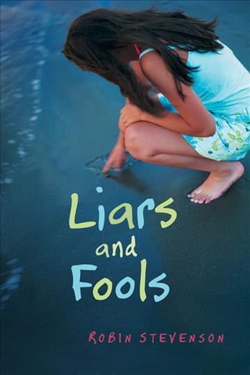 Liars and fools [electronic resource] / written by Robin Stevenson.