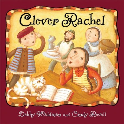 Clever Rachel [electronic resource] / story by Debby Waldman ; illustrations by Cindy Revell.