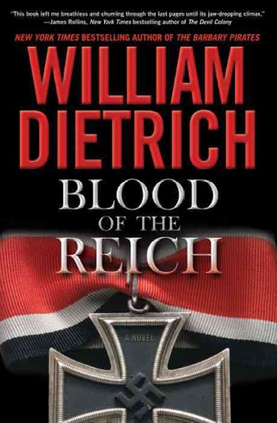 Blood of the Reich [electronic resource] : a novel / William Dietrich.