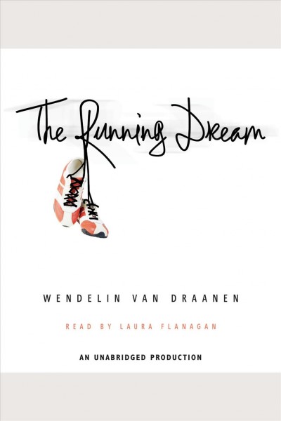 The running dream [electronic resource] / Wendelin Van Draanen.