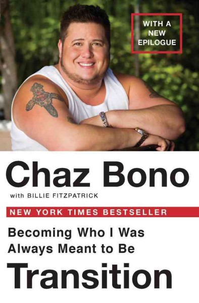 Transition [electronic resource] : the story of how I became a man / Chaz Bono, with Billie Fitzpatrick.