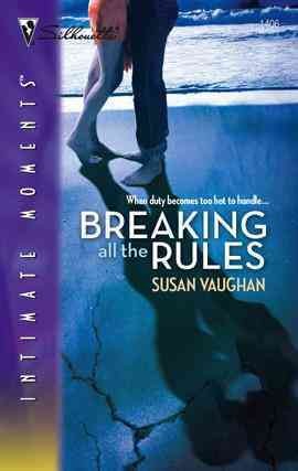 Breaking all the rules [electronic resource] / Susan Vaughan.