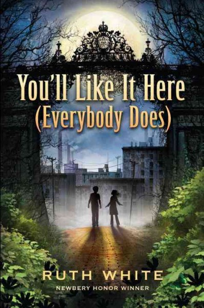 You'll like it here (everybody does) [electronic resource] / Ruth White.