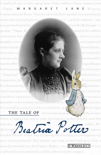 The tale of Beatrix Potter [electronic resource] / Margaret Lane.