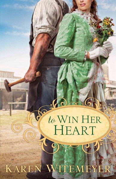 To win her heart [electronic resource] / Karen Witemeyer.