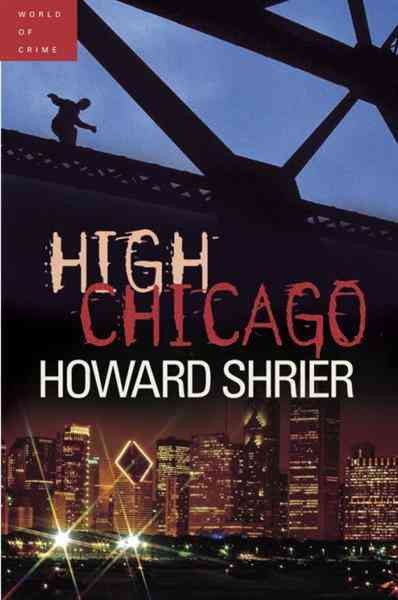 High Chicago [electronic resource] / Howard Shrier.