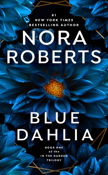 Blue dahlia [electronic resource] / Nora Roberts.