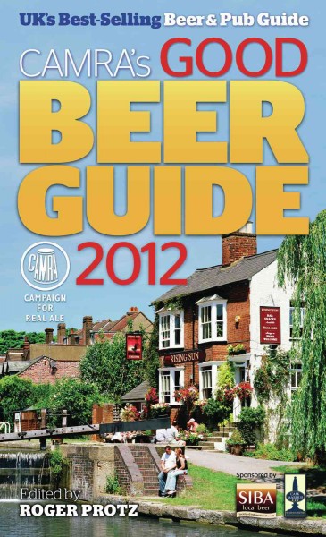 Good beer guide 2012 [electronic resource] / edited by Roger Protz.