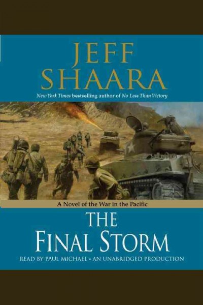 The final storm [electronic resource] : a novel of World War II in the Pacific / Jeff Shaara.