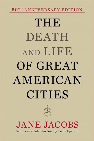 The death and life of great American cities [electronic resource] / Jane Jacobs.