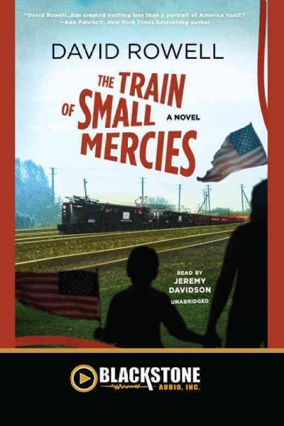 The train of small mercies [electronic resource] / by David Rowell.