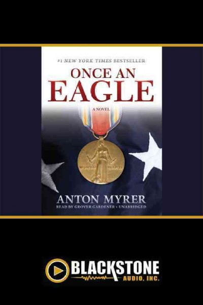 Once an eagle [electronic resource] : a novel / by Anton Myrer.