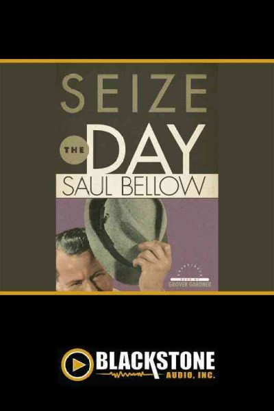 Seize the day [electronic resource] / by Saul Bellow.