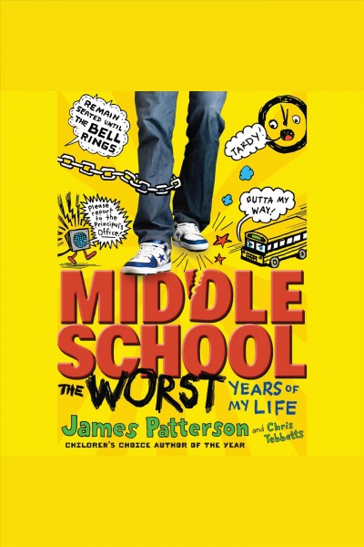 Middle school, the worst years of my life [electronic resource] / James Patterson and Chris Tebbetts.