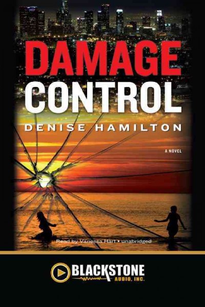 Damage control [electronic resource] : [a novel] / by Denise Hamilton.
