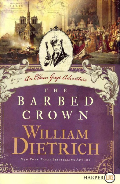 The barbed crown : an Ethan Gage adventure / William Dietrich.