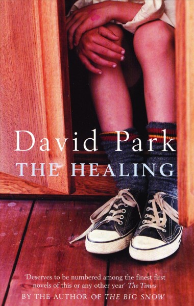 The healing [electronic resource] / David Park.