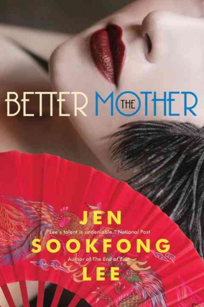 The better mother [electronic resource] / Jen Sookfong Lee.