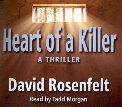 Heart of a killer [electronic resource] : a thriller / David Rosenfelt.