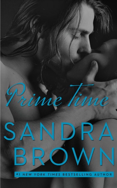 Prime time [electronic resource] / Sandra Brown.