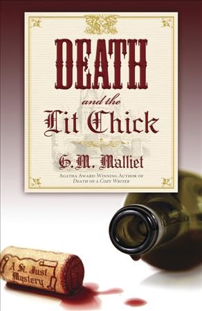 Death and the lit chick [electronic resource] : a St. Just mystery / G.M. Malliet.