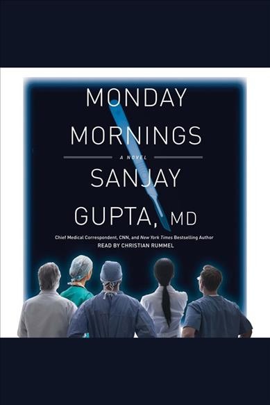 Monday mornings [electronic resource] : a novel / Sanjay Gupta.