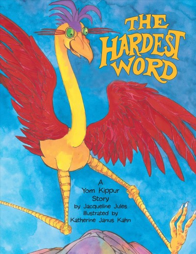 The hardest word [electronic resource] : a Yom Kippur story / by Jacqueline Jules ; illustrated by Katherine Janus Kahn.
