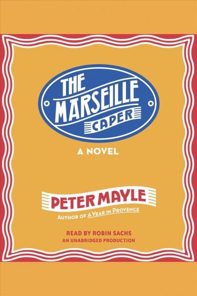 The Marseille caper [electronic resource] / Peter Mayle.
