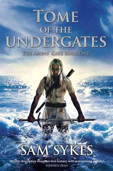 Tome of the undergates [electronic resource] / Sam Sykes.