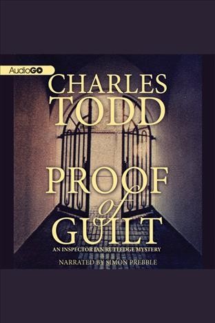 Proof of guilt [electronic resource] / Charles Todd.