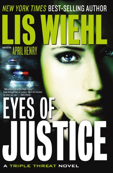 Eyes of justice [electronic resource] : a triple threat novel / Lis Wiehl ; with April Henry.