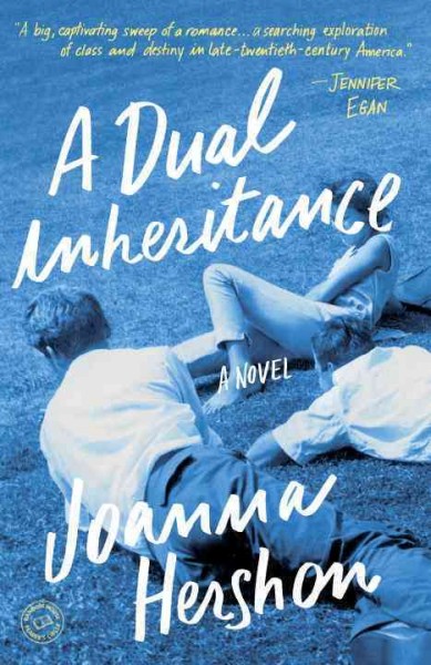 A dual inheritance [electronic resource] : a novel / Joanna Hershon.