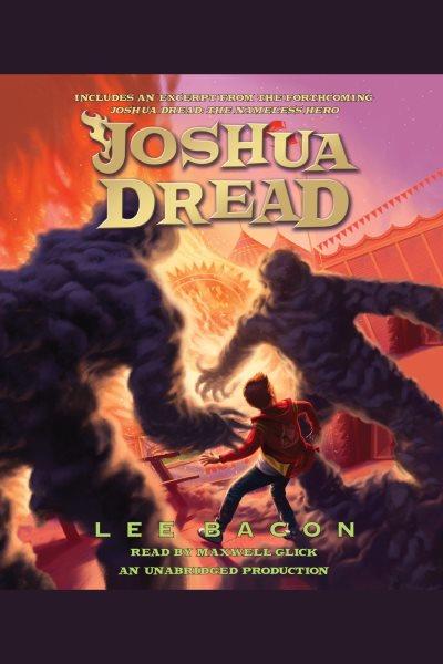Joshua Dread [electronic resource] / Lee Bacon.