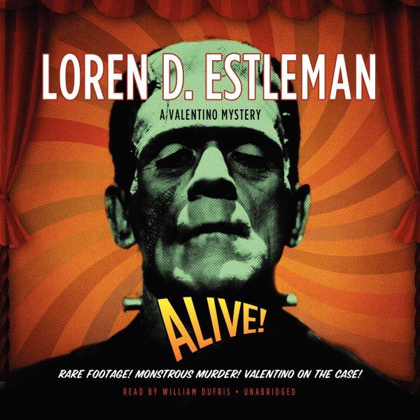 Alive! [electronic resource] : a Valentino mystery / Loren D. Estleman.
