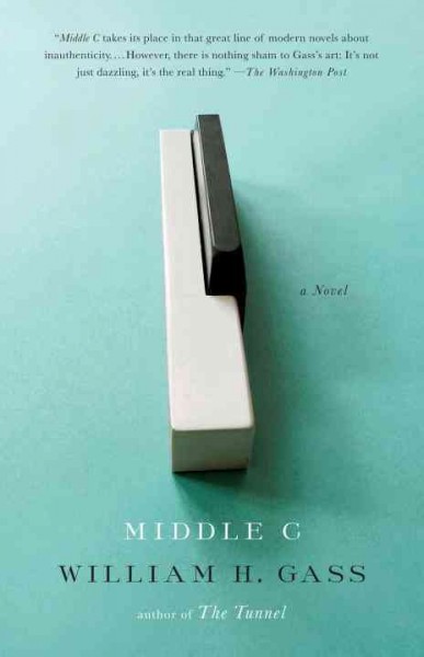 Middle C [electronic resource] : a novel / by William H. Gass.